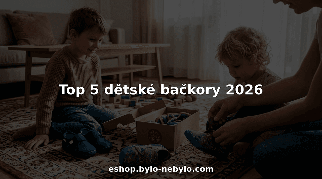 Top 5 dětské bačkory 2026